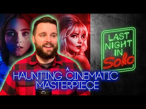 Why Last Night in Soho is a Haunting Cinematic Masterpiece | 2021 Movie Review
