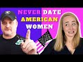 Never date american women brits react