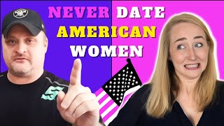 Never Date American Women! Brits React