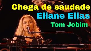 Eliane Elias  Chega De Saudade | Tom Jobim