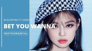 BLACKPINK FT. CARDI B - 'Bet You Wanna' ( INSTRUMENTAL )