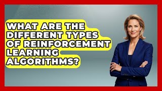 What Are The Different Types Of Reinforcement Learning Algorithms? - Emerging Tech Insider