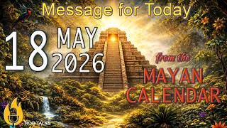 May 18, 2026 | 🌎 EVERYTHING IS SHIFTING — Awakens A Higher Consciousness | Mayan Calendar #daily
