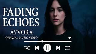 Download Lagu AYVORA - FADING ECHOES (Official Music Video) MP3 Download Lagu AYVORA - FADING ECHOES (Official Music Video) MP3