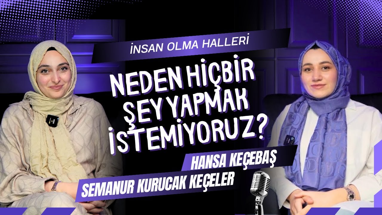 Neden Hiçbir Şey Yapmak İstemiyoruz?