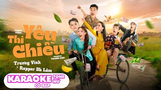 [KARAOKE TONE NỮ CÓ RAP] - YÊU THÌ CHIỀU - TRƯƠNG VINH x DK LÂM | NHẠC TRẺ MIỀN TÂY HAY NHẤT