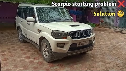 Mahindra Scorpio S10 starting problem || Scorpio start problem