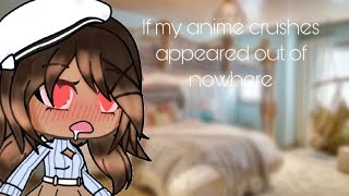 If My Anime Crushes Appeared Out Of Nowhere Glmm A Little Cringe