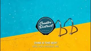 Miss You Missing Me - Jane and The Boy