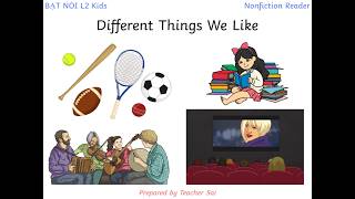 Different Things We Like | Nonfiction Reader for Kids | English Reading Comprehension A1-A2