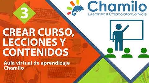 Crear curso, agregar lecciones y contenidos Plataforma virtual de aprendizaje - Chamilo