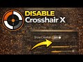 How to DISABLE CROSSHAIR X (Step by Step)