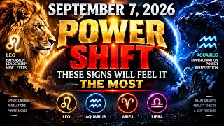 SEPTEMBER 7 POWER SHIFT: These Zodiac Signs Will Feel It the Most.
