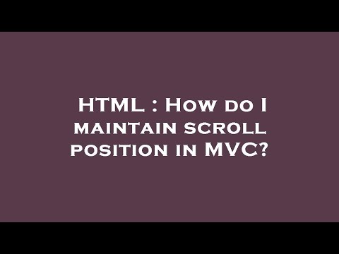 HTML : How do I maintain scroll position in MVC?