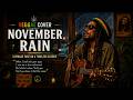 November Rain 🌧️ Reggae Cover | Relaxing Island Vibes for Chill & Good Mood