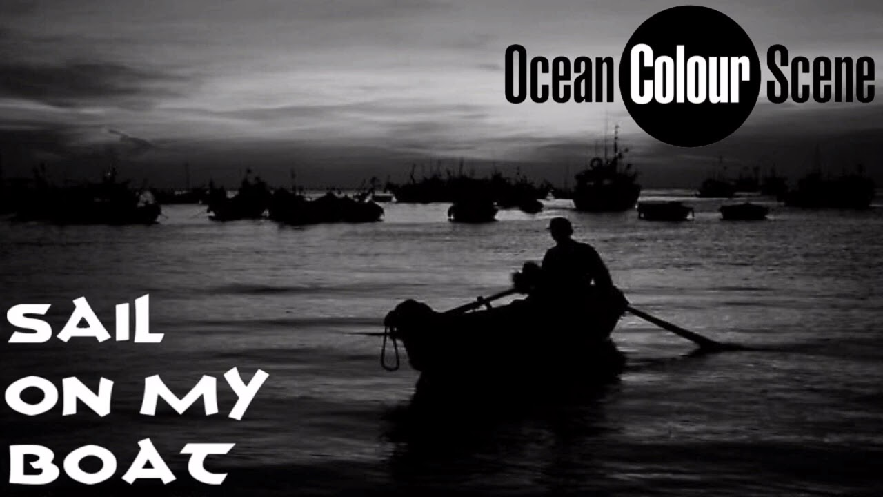 Ocean Colour Scene - Sail On My Boat - YouTube