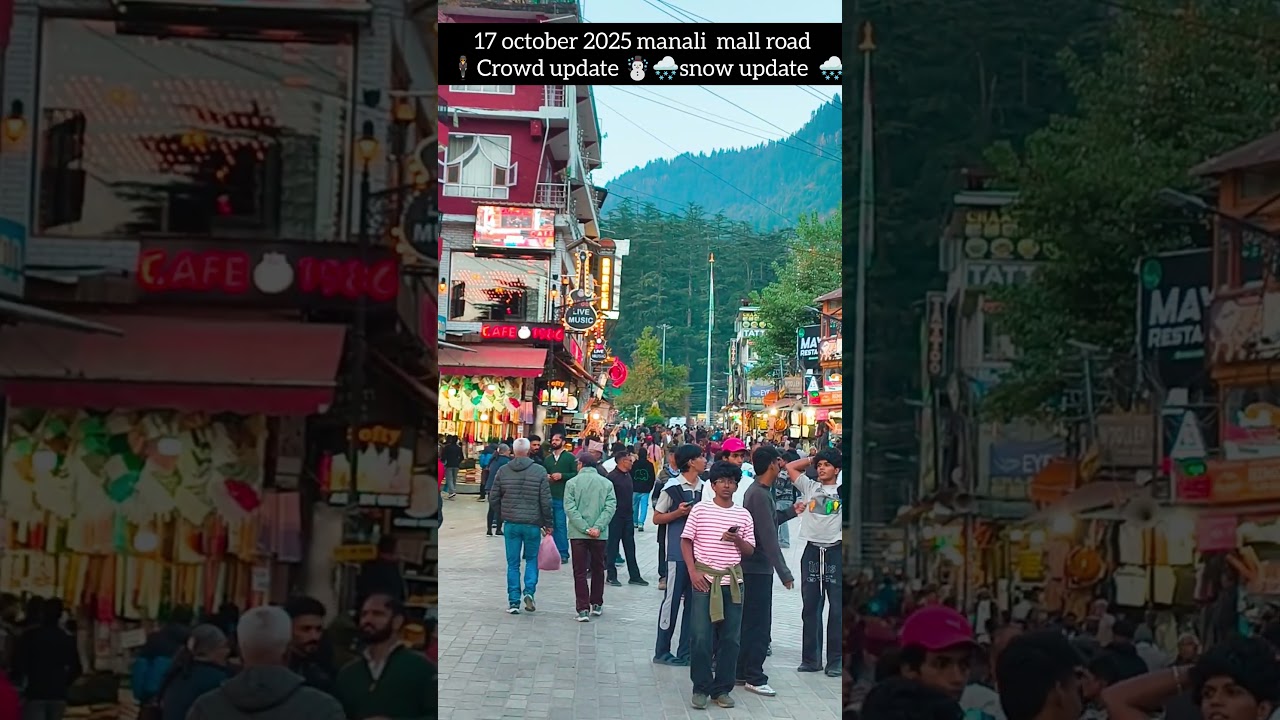 17 october 2025 manali mall road update and snow update 