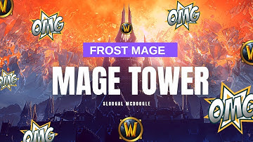 9.1.5  Frost Mage - Mage Tower  Shadowlands 9.1.5 guide