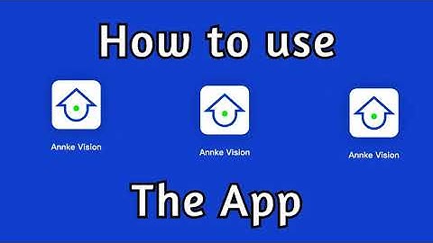 How To Use Annke Vision App For CCTV Security System
