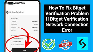 How To Fix Bitget Verification Problem ।। Bitget Verification Network Connection Error.