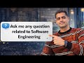 Ask Me Anything! Software Engineering QnA 🇵🇰 (Career, Jobs, MERN, AI, Internships)