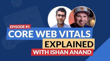 Core Web Vitals explained with Ishan Anand | e01