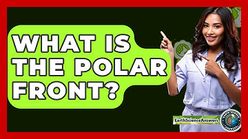What Is The Polar Front? - Earth Science Answers