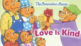 The Berenstain Bears: Love Is Kind - Read Aloud Storybook #thanksgiving #loveiskind