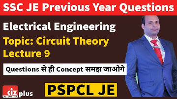 SSC JE Previous Year Questions | Circuit Theory (L-9)| Electrical Engineering | PSPCL JE Free Course