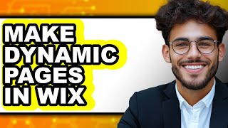 How to Make Dynamic Pages in Wix 2025 - Full Guide