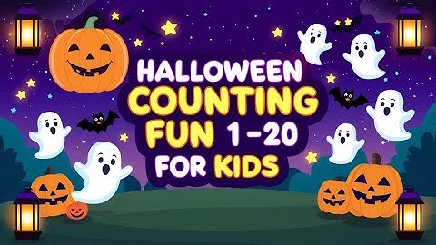 🎃 Halloween Counting Fun 1–20 for Kids 👻 | Learn Numbers with Pumpkins & Ghosts 🍬