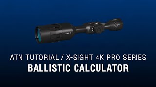 Ballistic Calculator - ATN X-Sight 4K Manual - How To Guide screenshot 5