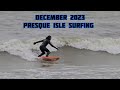December 2023 Presque Isle Surfing
