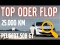 Top oder Flop - 25.000 km mit dem Peugeot 508 - kein Test, kein Fahrbericht, kein Review