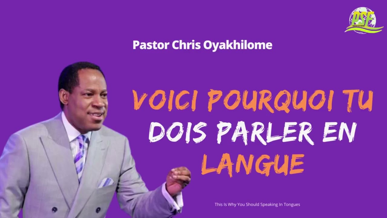 VOICI POURQUOI TU DOIS PARLER EN LANGUE   PASTOR CHRIS OYAKHILOME