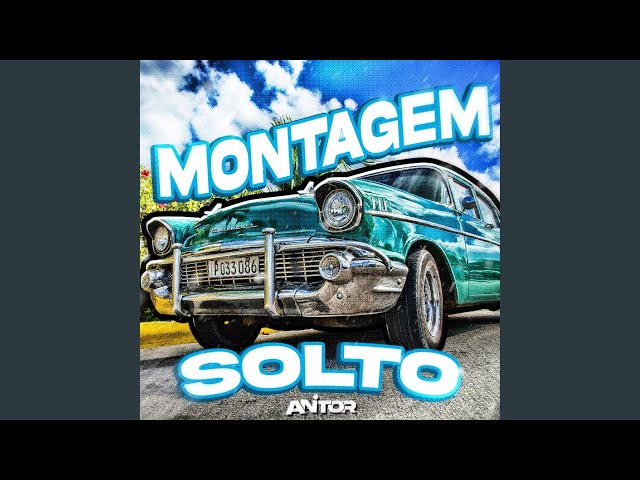 MONTAGEM SOLTO