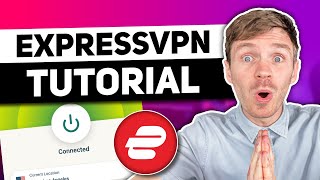 Ultimate ExpressVPN Beginners Tutorial  - How to Use ExpressVPN