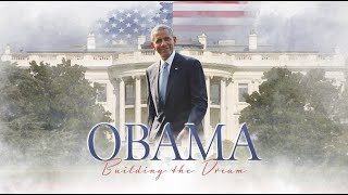 OBAMA - BUILDING THE DREAM TRAILER