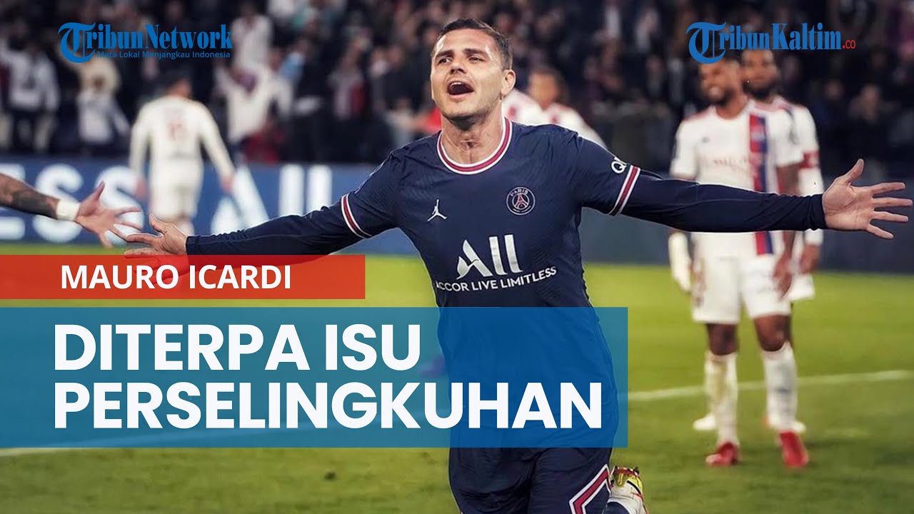 NEWS VIDEO Eks Kapten Inter Milan Mauro Icardi Diterpa Isu Skandal  Perselingkuhan - Tribunkaltim.co