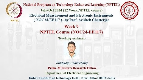 Week 9 Live Session - Electrical Measurement & Electronic Instruments by S. Chakraborty (PMRF, IITD)