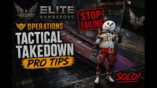 Pro Tips For Tactical Take Down |Elite Dangerous: Operations