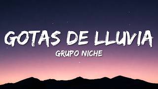 Grupo Niche - Gotas De Lluvia (Letra / Lyrics)