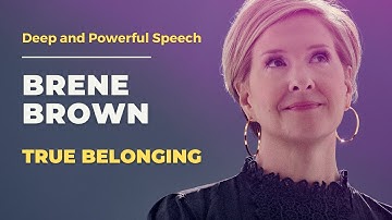 Brené Brown | True Belonging | Inspiration Speech | Motivational Video