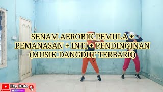 SENAM AEROBIK PEMULA   PEMANASAN   INTI   PENDINGINAN (MUSIK DANGDUT TERBARU)