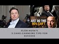 Elon musks 5 gamechanging tips for success