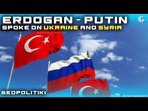 Vladimir Putin spoke with Erdogan on Syria and Ukraine