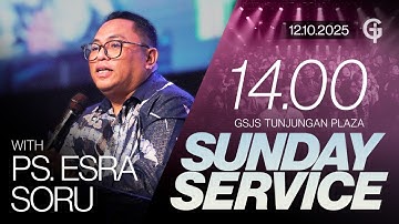 Ibadah Umum GSJS TP - Ps. Esra Soru - Pk. 14.00 (12 Oktober 2025)