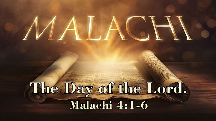 The Day of the Lord. Malachi 4:1-6
