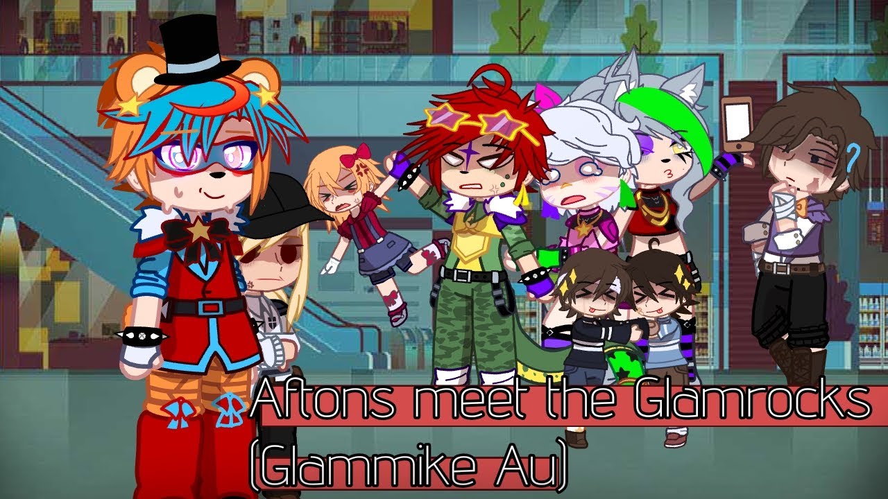 -Aftons meet the Glamrocks- //GLAMMIKE au/my au//part 1- #glammike #aftonsgacha 