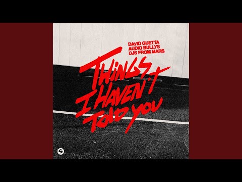 David Guetta, Audio Bullys & DJs From Mars - Things I Haven’t Told You